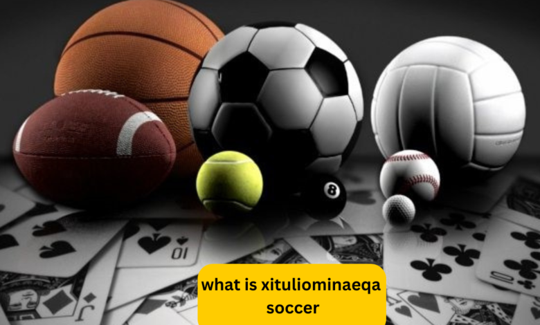 what is xituliominaeqa soccer